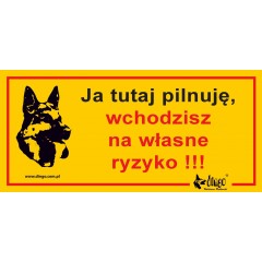 DINGO Tabliczka ostrzegawcza metalowa - "Ja tu pilnuję, wchodzisz na własne ryzyko"