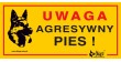 DINGO Tabliczka ostrzegawcza metalowa - "Uwaga agresywny pies"